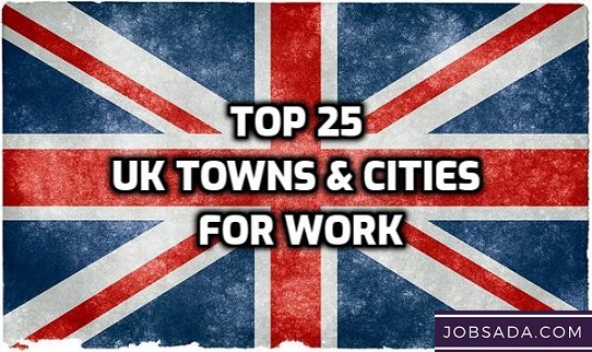 Top 25 UK Towns & Cities for Work | Best Place to Work in UK in 2024