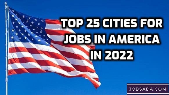 Top 25 Cities for Jobs in America in 2024