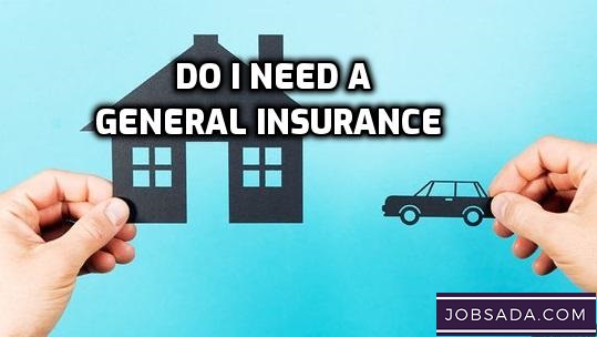 Do I Need a General Insurance