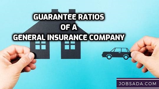 Guarantee Ratios of a General Insurance Company