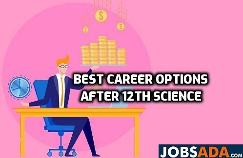 best career options after 12th science