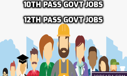 10th Pass Govt Jobs – 12th Pass Govt Jobs 2024 Vacancy Today in India
