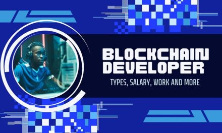 Blockchain Developer – Types, Salary, Work and More in 2024