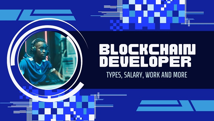 Blockchain Developer – Types, Salary, Work and More in 2024