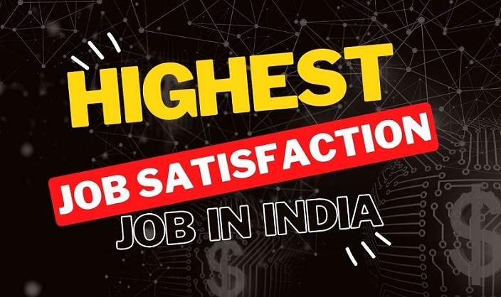 Highest Job Satisfaction in India