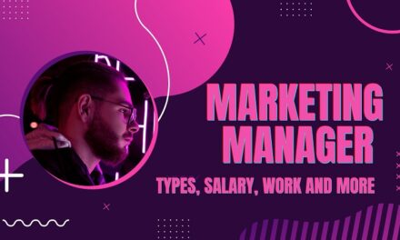 Marketing Manager – Types, Salary, Work and More in 2024