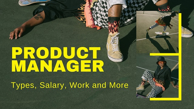 Product Manager – Types, Salary, Work and More in 2024