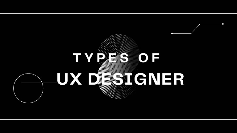 TYPES OF UX Designer