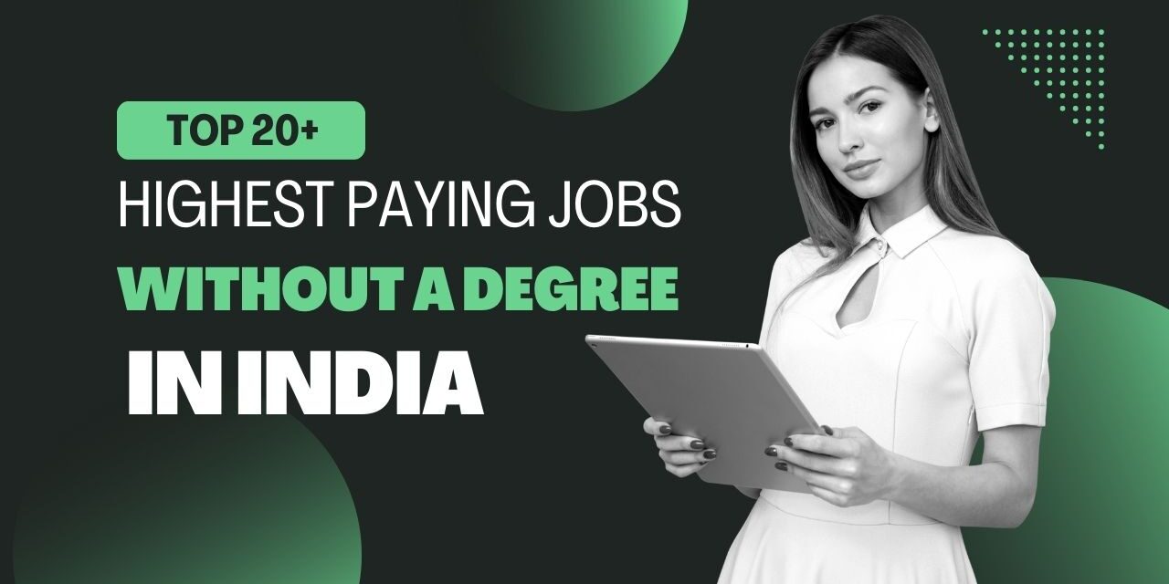 Top 20+ Highest Paying Jobs without A Degree in India in 2024