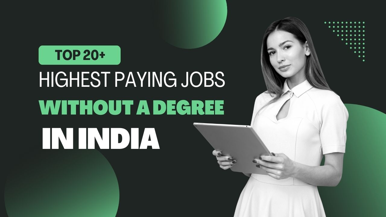 Top 20+ Highest Paying Jobs without A Degree in India in 2024