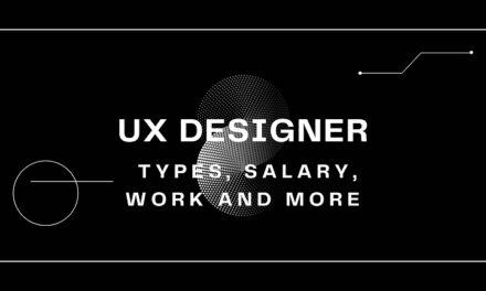 UX Designer – Types, Salary, Work and More in 2024
