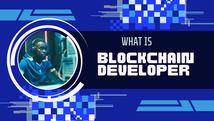 What is Blockchain Developer