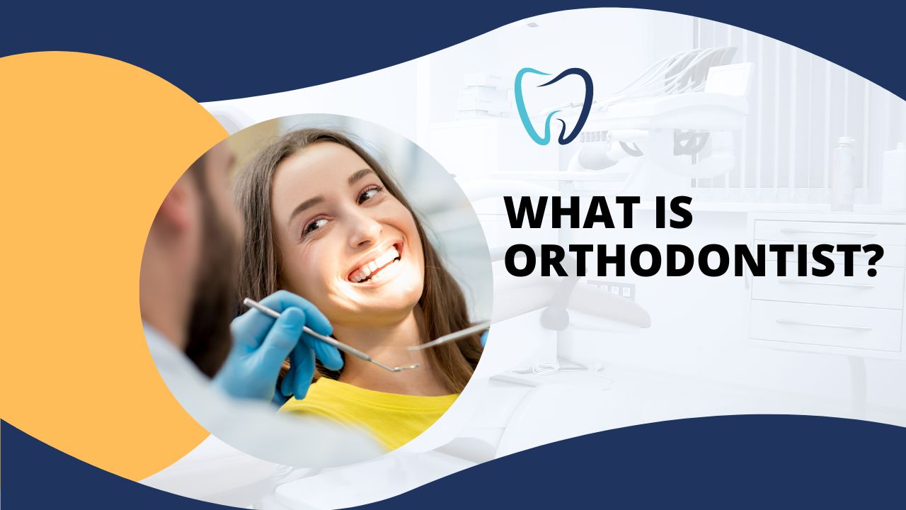 What is Orthodontist