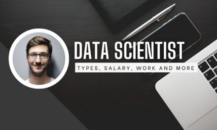 Data Scientist – Types, Salary, Work and More in 2024