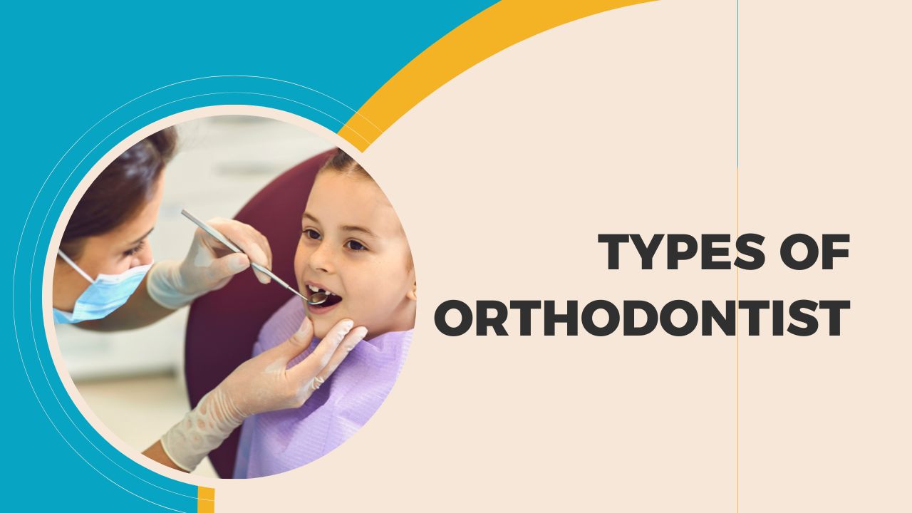 types of Orthodontist