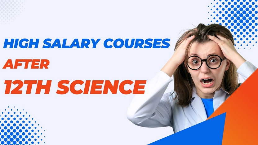 High Salary Courses after 12th Science in 2024
