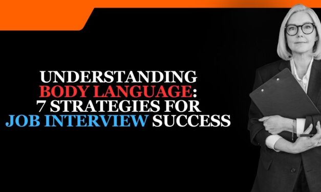 Understanding Body Language – 7 Strategies For Job Interview Success in 2024