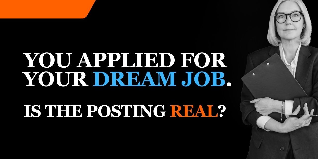 You Applied For Your Dream Job. Is the Posting Real?