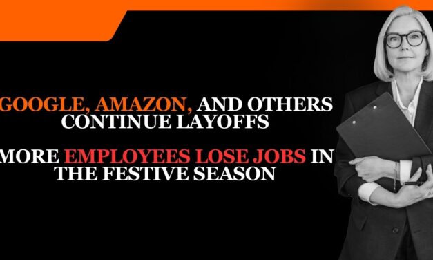 Google, Amazon, and others continue layoffs; more employees lose jobs in the festive season