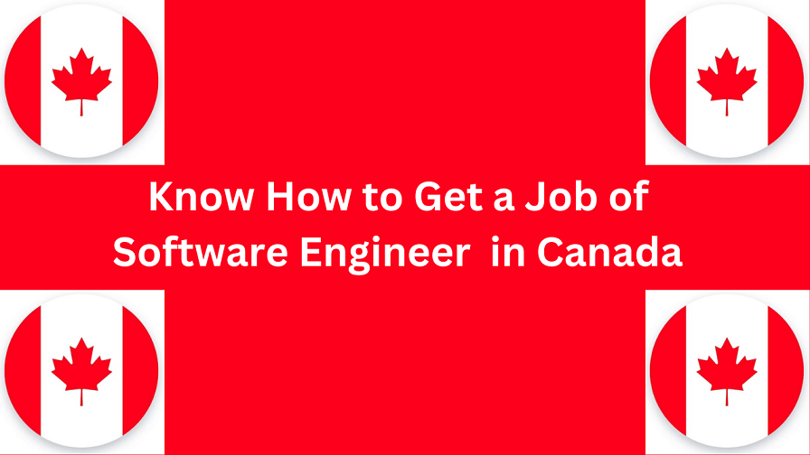 Know How to Get a Software Engineer Job in Canada in 2024