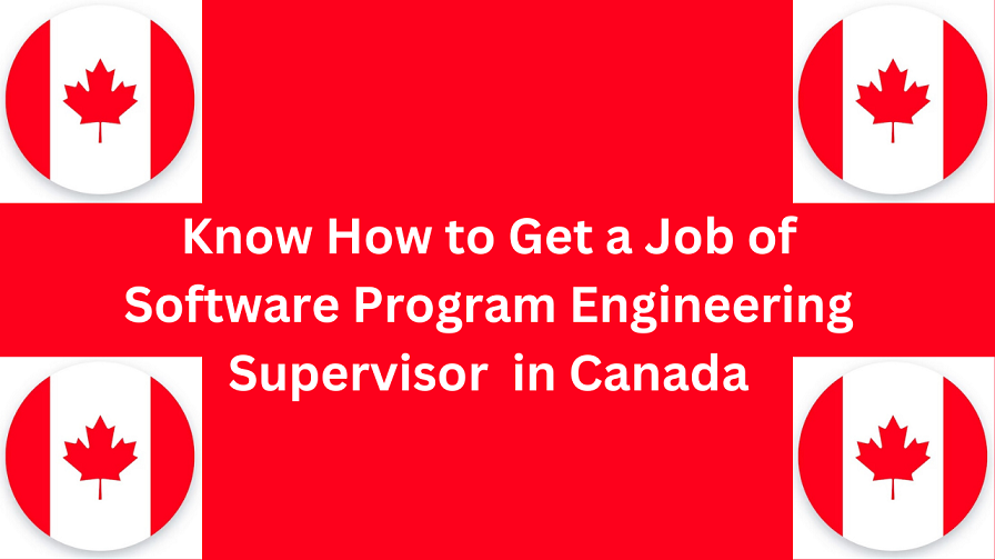 Know How to Get a Software Program Engineering Supervisor Job in Canada in 2024
