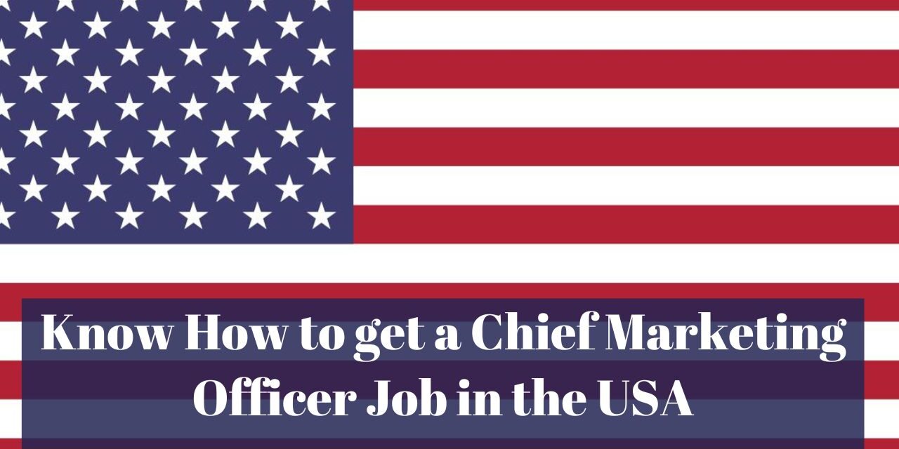 Know How to get a Chief Marketing Officer Job in the USA in 2024