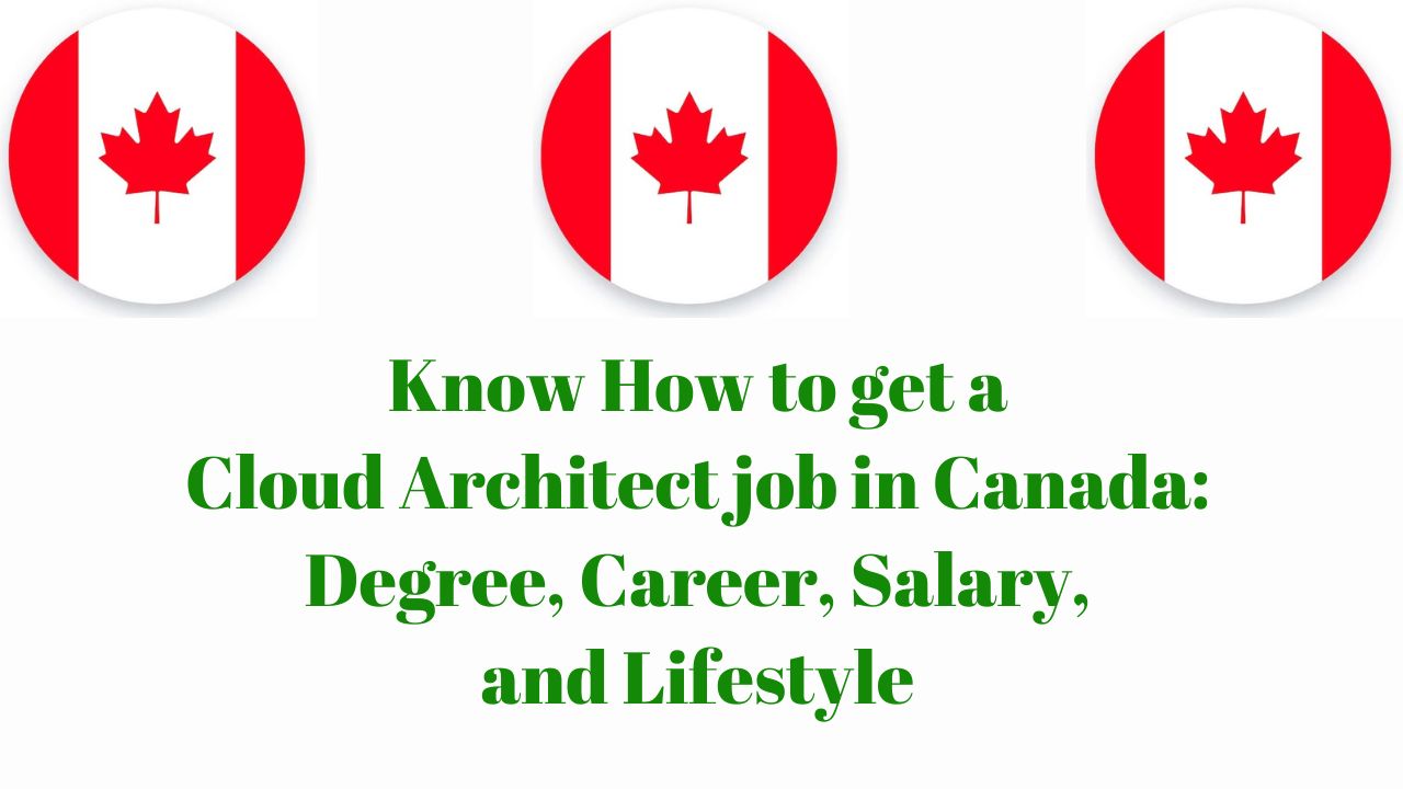 Know How to get a Cloud Architect Job in Canada