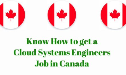 Know How to get a Cloud Systems Engineers Job in Canada: Job, Degree, Career, Salary, and Lifestyle in 2024