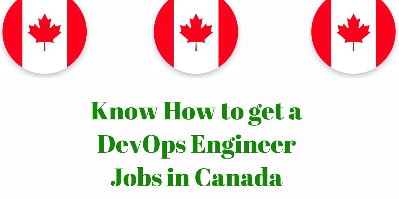 Know How to get a DevOps Engineer Jobs in Canada in 2024