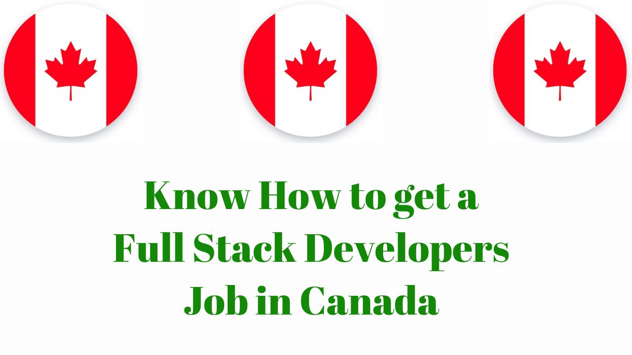 Know How to get a Full Stack Developers Job in Canada