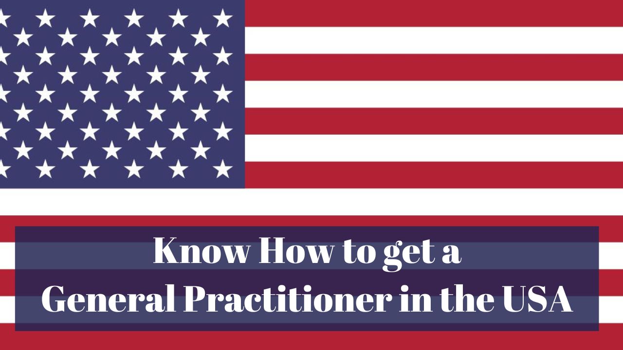 Know How to get a General Practitioner Job in the USA in 2024