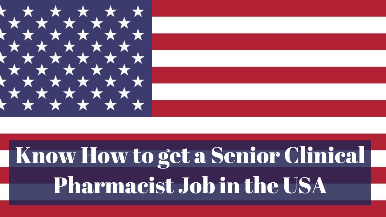 Know How to get a Senior Clinical Pharmacist Job in the USA in 2024