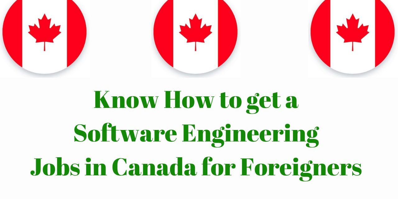 Know How to get a Software Engineering Jobs in Canada for Foreigners in 2024