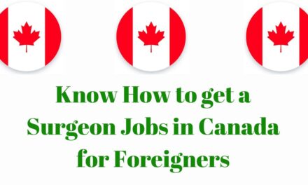 Know How to get a Surgeon Jobs in Canada for Foreigners in 2024