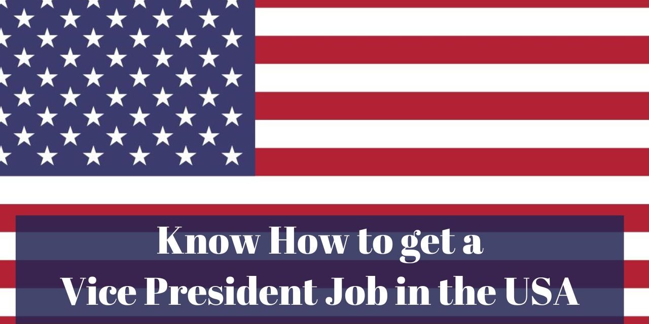Know How to get a Vice President Job in the USA in 2024: A Comprehensive Guide