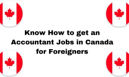 Know How to get an Accountant Jobs in Canada for Foreigners in 2024