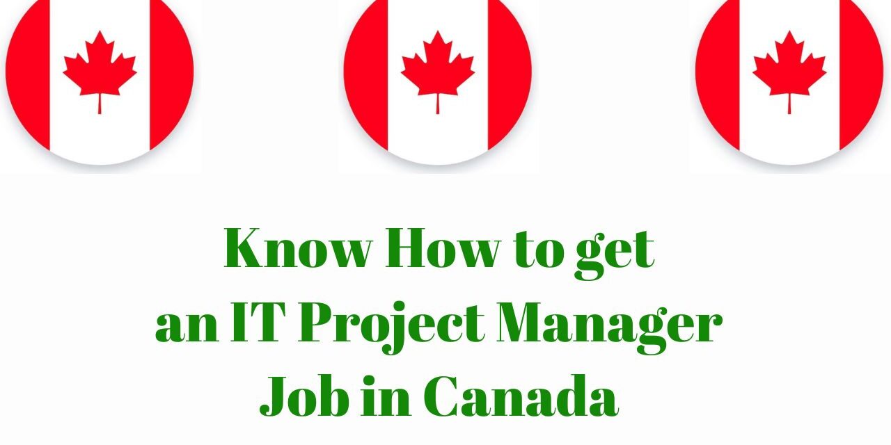 Know How to get an IT Project Manager Job in Canada in 2024