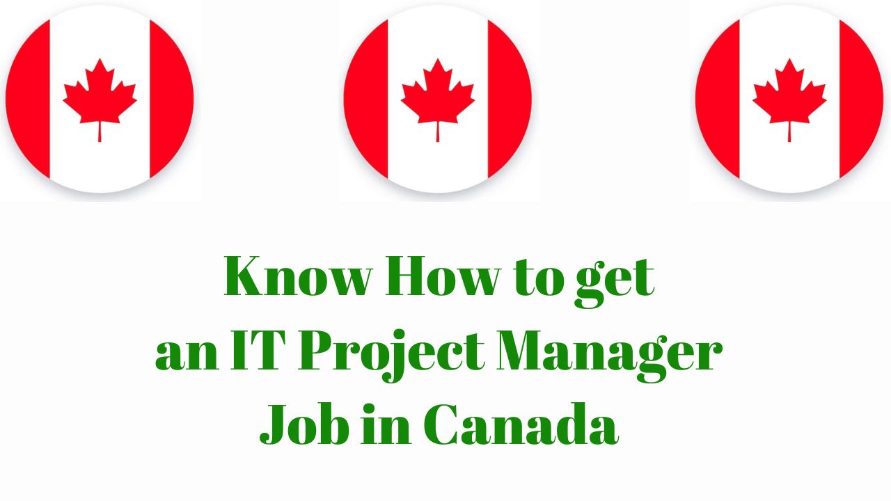 Know How to get an IT Project Manager Job in Canada in 2024