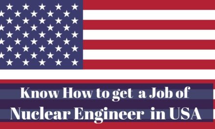 Know How to Get a Job of Nuclear Engineer in USA in 2024