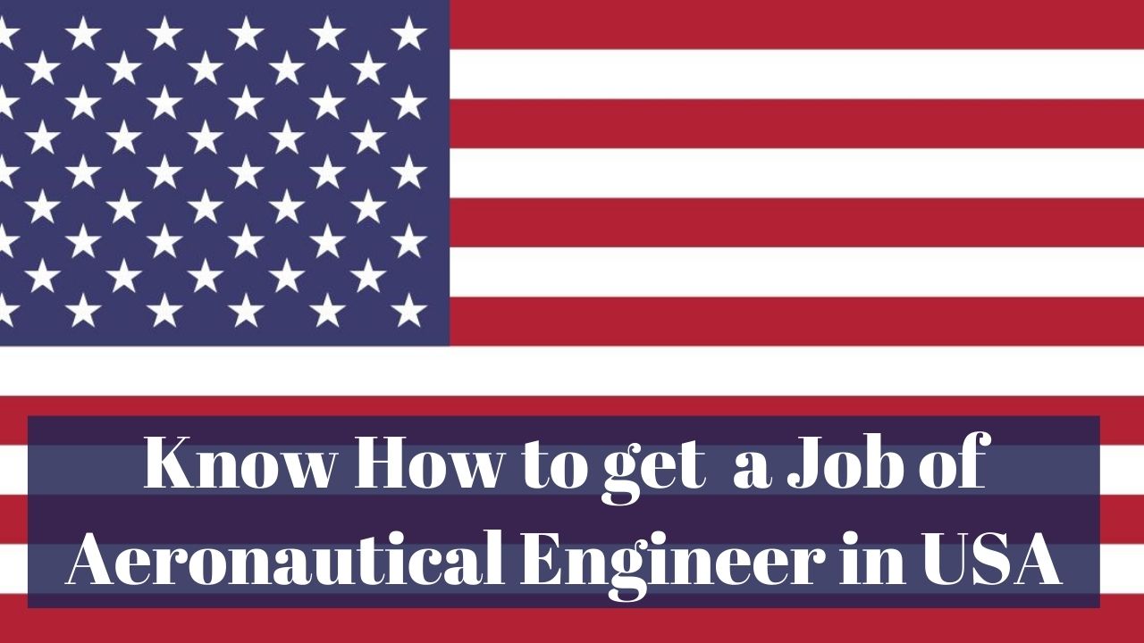 Know How to get a Job of Aeronautical Engineer in USA