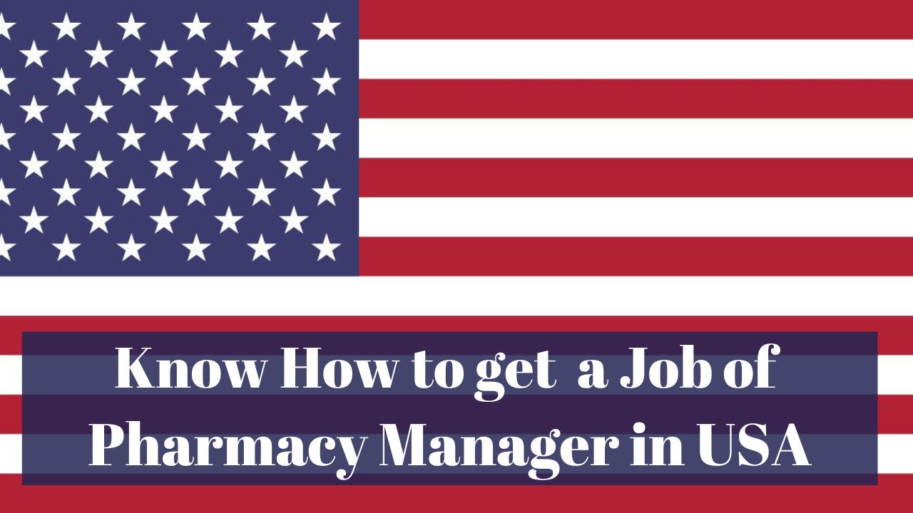 Know How to get a Job of Pharmacy Manager in USA in 2024
