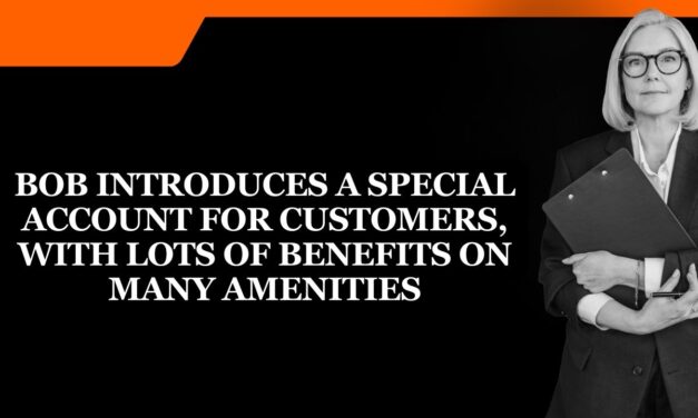 BOB introduces a special account for customers, with lots of benefits on many amenities
