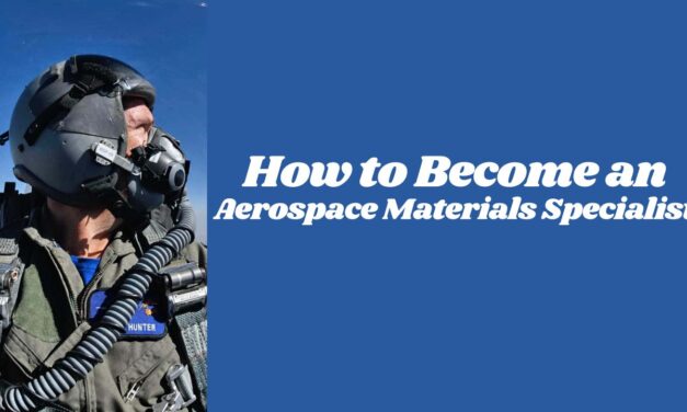 How to Become an Aerospace Materials Specialist in 2024