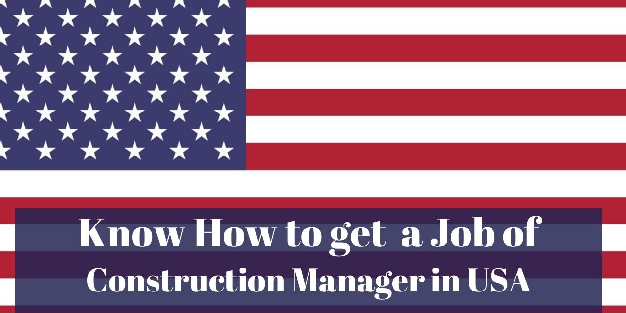 Know How to Get a Construction Manager Job in USA in 2024