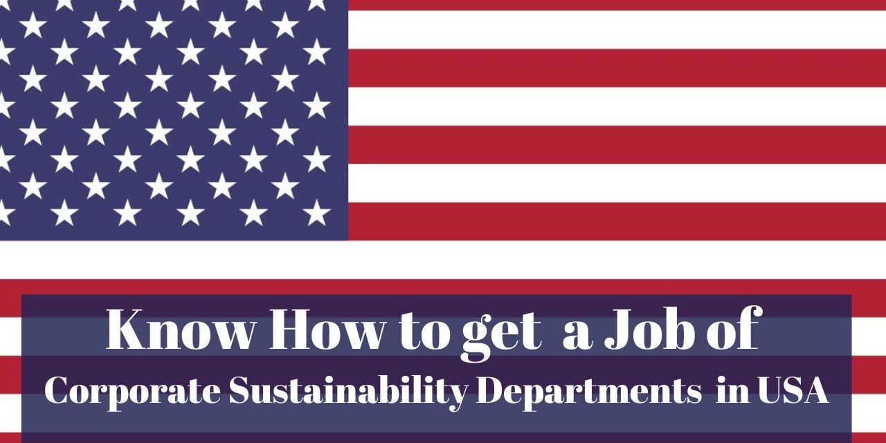 Know How to Get a Corporate Sustainability Departments Job in USA in 2024