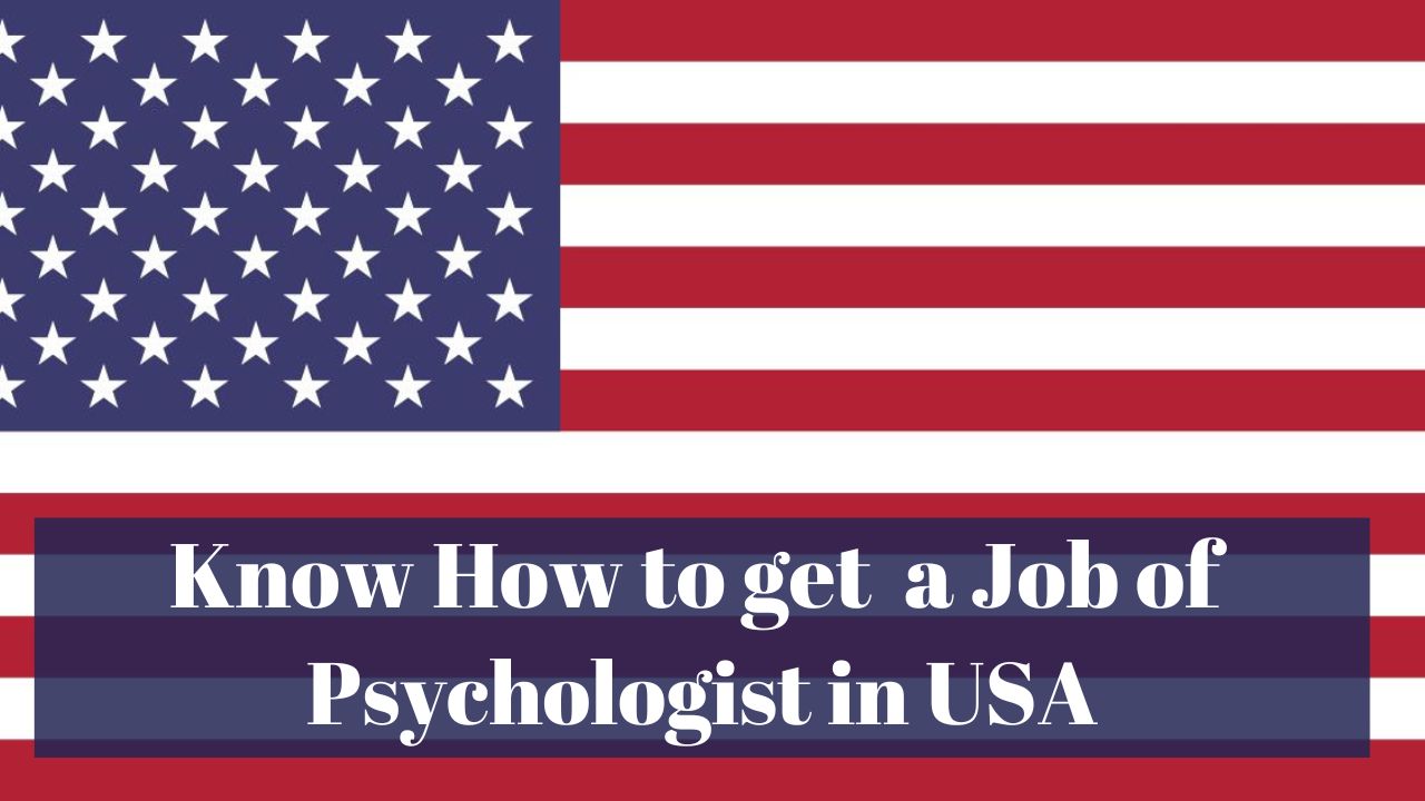 Know How to Get a Job of Psychologist in USA