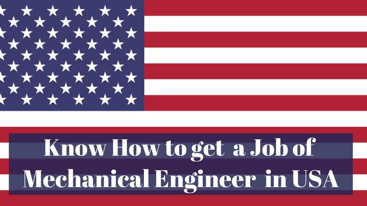 Know How To Get A Mechanical Engineer Job In USA 