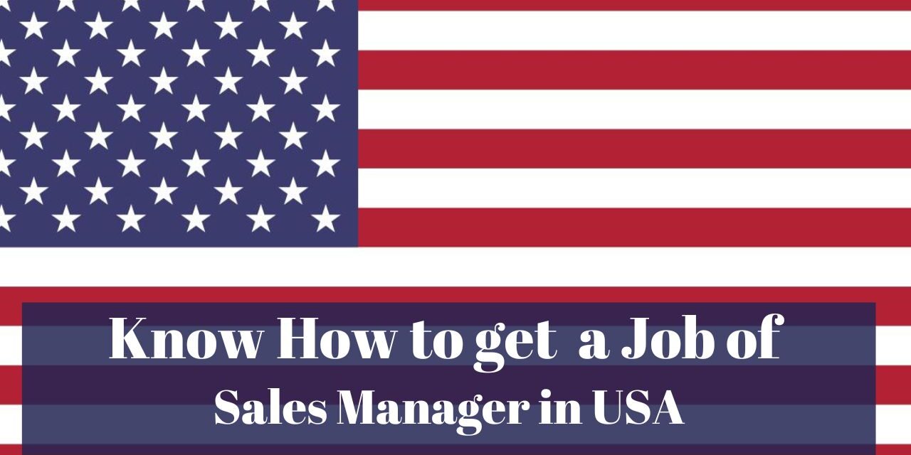 Know How to Get a Sales Manager Job in USA in 2024