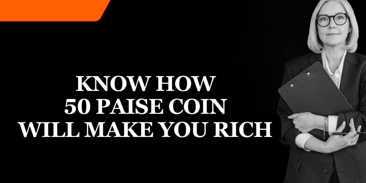 Know how 50 paise Coin will make you rich