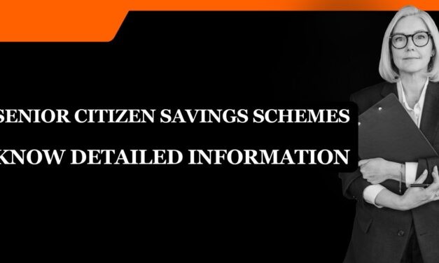 Senior Citizen Savings Schemes, Know Detailed Information